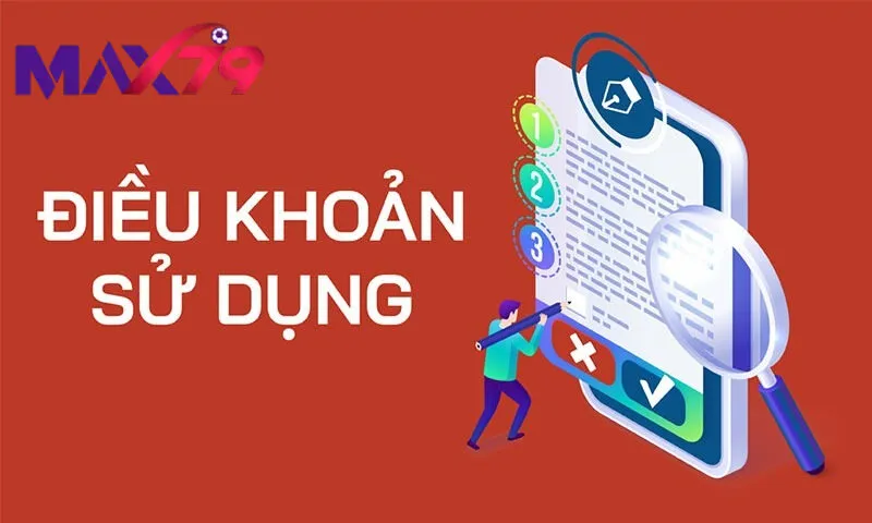 Người dùng cần tuân thủ các điều khoản của max79